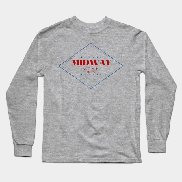 Midway Utah Est 1859 Long Sleeve T-Shirt by MalibuSun